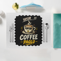Placemat | Standard Dining | 100% Polyester | Durable, Fade-Proof, Soft | Unisex | Personalized | Typography | Coffee | Beverages | Everyday | Joyful | Coffee Paglu - front - White - mockup 1