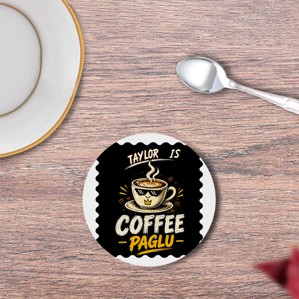 Coasters | 3mm MDF Board | Super Glossy Finish, Durable | Unisex | Personalized | Typography | Coffee | Beverages | Everyday | Joyful | Coffee Paglu - front - White - mockup 1