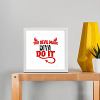 Framed Poster | Multiple Sizes & Colors | 300 GSM Art Paper, 1-inch Laminated Frame | Fade-Proof, Ready to Hang | Unisex | Personalized | Typography | Humor | Mischief | Humorous | Devilish By Nature