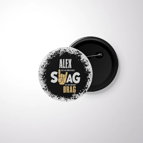 Pin Button Badge | Durable Metal | Glossy Finish | Unisex | Personalized | Typography | Self-expression | Everyday | Confident | Unbeatable Swag, Zero Brag