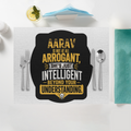 Placemat | Standard Dining | 100% Polyester | Durable, Fade-Proof, Soft | Unisex | Personalized | Typography | Sarcasm | Intelligence | Everyday | Confident | Not Arrogant, Just Intelligent - front - White - mockup 1