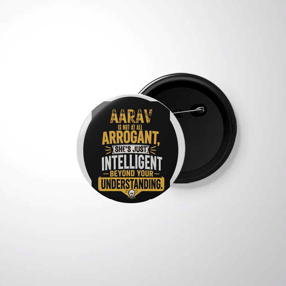 Pin Button Badge | Durable Metal | Glossy Finish | Unisex | Personalized | Typography | Sarcasm | Intelligence | Everyday | Confident | Not Arrogant, Just Intelligent - front - White - mockup 1
