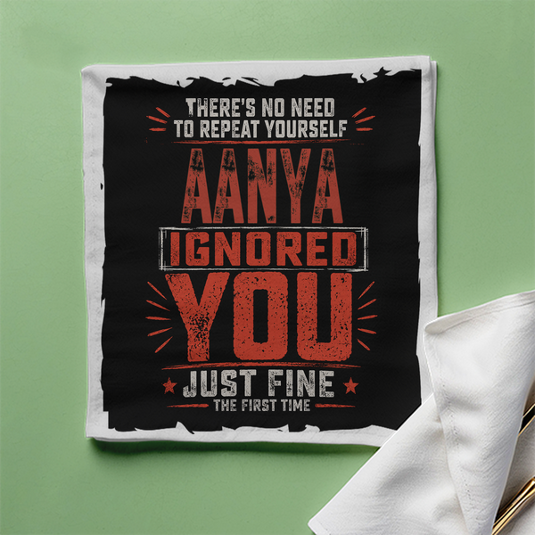 Cloth Napkin | Standard Dining Size | 100% Polyester | Soft, Durable, Hemmed | Unisex | Personalized | Typography | Sarcasm | Humor | Everyday | Sarcastic | Ignored You Just Fine