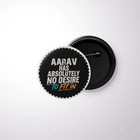Pin Button Badge | Durable Metal | Glossy Finish | Unisex | Personalized | Typography | Self-identity | Non-conformity | Everyday | Confident | Never Fit In