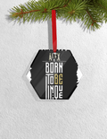 Christmas Ornaments | 3x3 Inch Home Decor | Acrylic | Waterproof, Fade-Proof, Ready to Hang | Unisex | Personalized | Typography | Identity | Individuality | Self | Empowering | Born To Be Unique - front_Hexagon - Hexagon - mockup 3