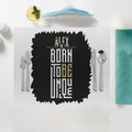 Placemat | Standard Dining | 100% Polyester | Durable, Fade-Proof, Soft | Unisex | Personalized | Typography | Identity | Individuality | Self | Empowering | Born To Be Unique - front - White - mockup 1