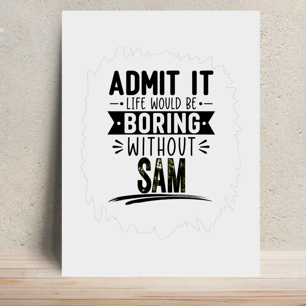 Metal Posters | 8x11.7 & 11.7x15.7 Inches | 1mm Thick Metal | Magnetic Mount | Waterproof | Glossy Finish | Home Decor | Personalized | Typography | Humor | Everyday | Humorous | Boring Without Me - front - White - mockup 1