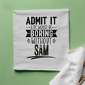 Cloth Napkin | Standard Dining Size | 100% Polyester | Soft, Durable, Hemmed | Unisex | Personalized | Typography | Humor | Everyday | Humorous | Boring Without Me - front - White - mockup 1