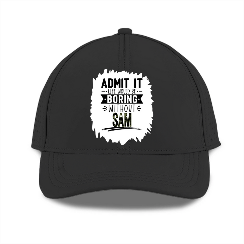 Sports Cap | Adjustable Fit Unisex | Breathable Fabric | Perforated Lightweight | Adult | Personalized | Typography | Humor | Everyday | Humorous | Boring Without Me - front - Black - mockup 1