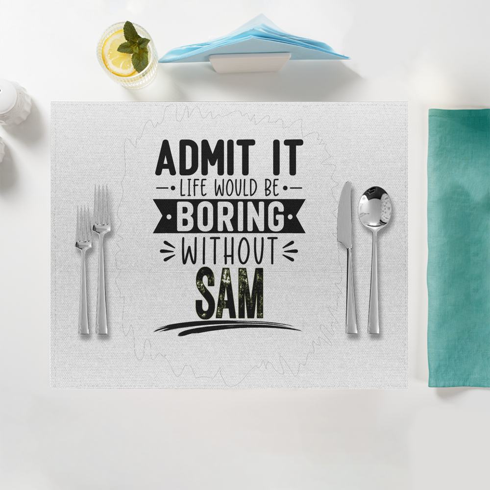 Placemat | Standard Dining | 100% Polyester | Durable, Fade-Proof, Soft | Unisex | Personalized | Typography | Humor | Everyday | Humorous | Boring Without Me - front - White - mockup 1