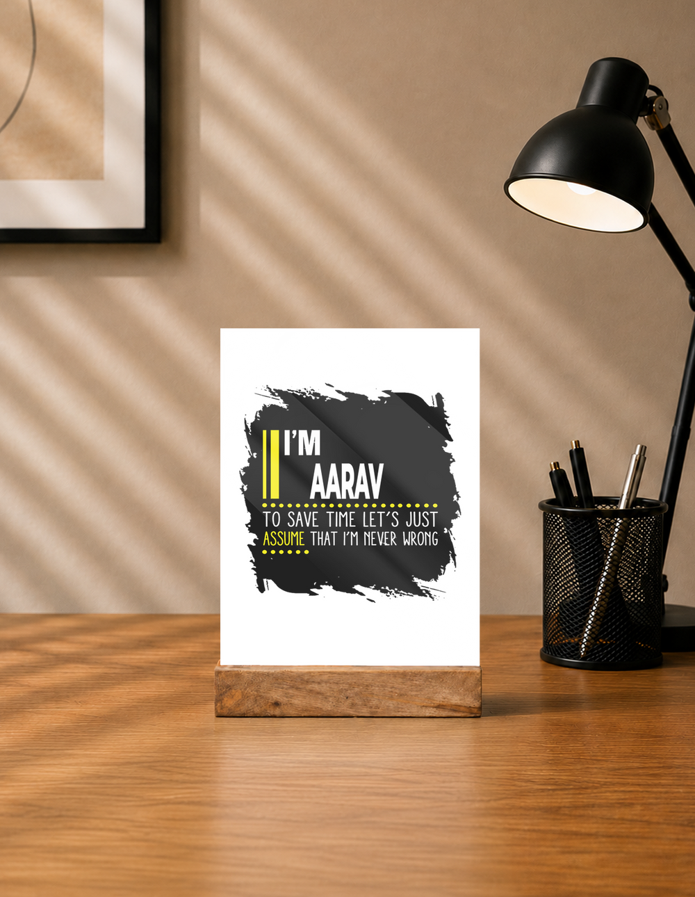 Acrylic Photo Frame with Stand | 5x7 Inch | Acrylic & Wood | UV Printed Tabletop Display | Universal | Personalized | Typography | Sarcasm | Self-confidence | Everyday | Assertive | I’m Never Wrong - front - mockup 1