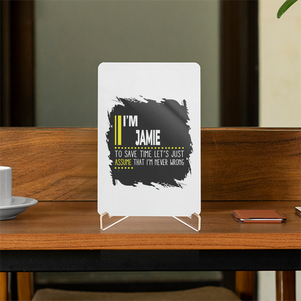 Acrylic Display Stand | 4x6 Inch | Clear Acrylic | Tabletop Display | Unisex | Personalized | Typography | Sarcasm | Self-confidence | Everyday | Assertive | I’m Never Wrong - front - White - mockup 1