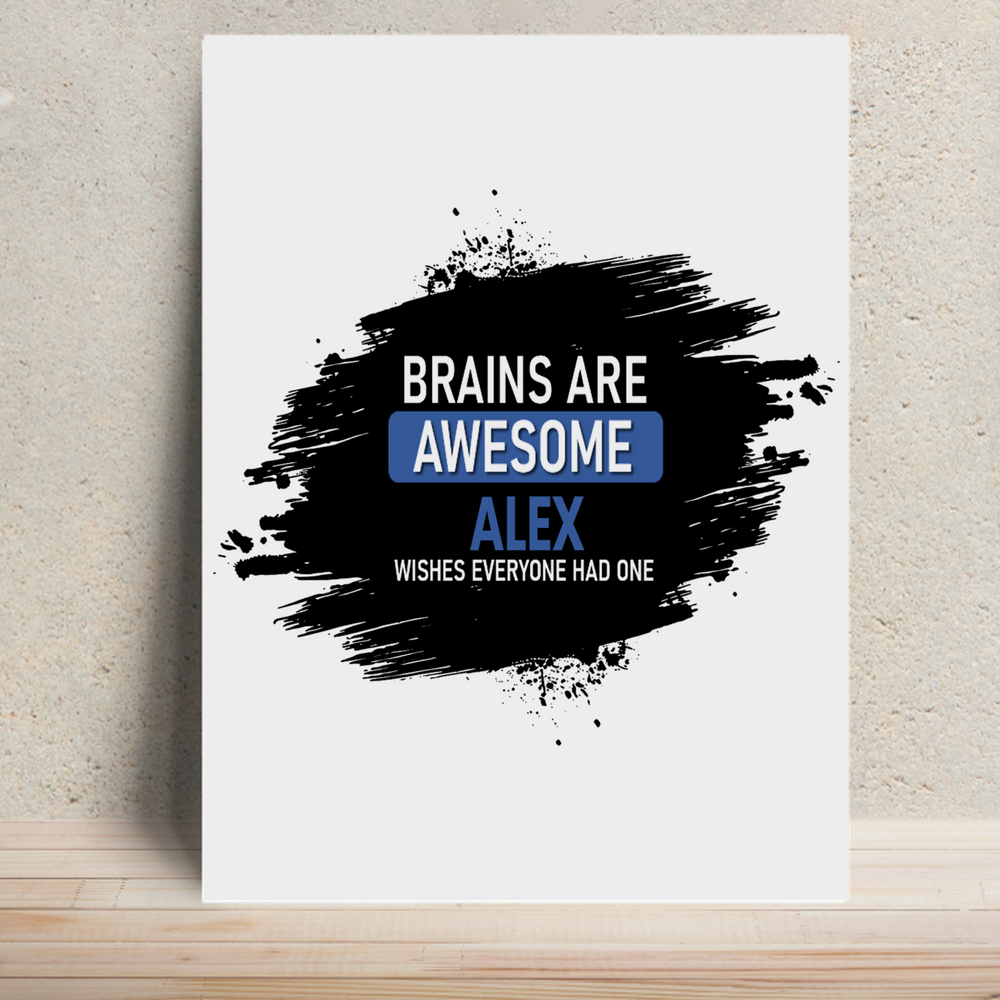 Metal Posters | 8x11.7 & 11.7x15.7 Inches | 1mm Thick Metal | Magnetic Mount | Waterproof | Glossy Finish | Home Decor | Personalized | Typography | Intelligence | Humor | Everyday | Humorous | Brains Are Awesome - front - White - mockup 1
