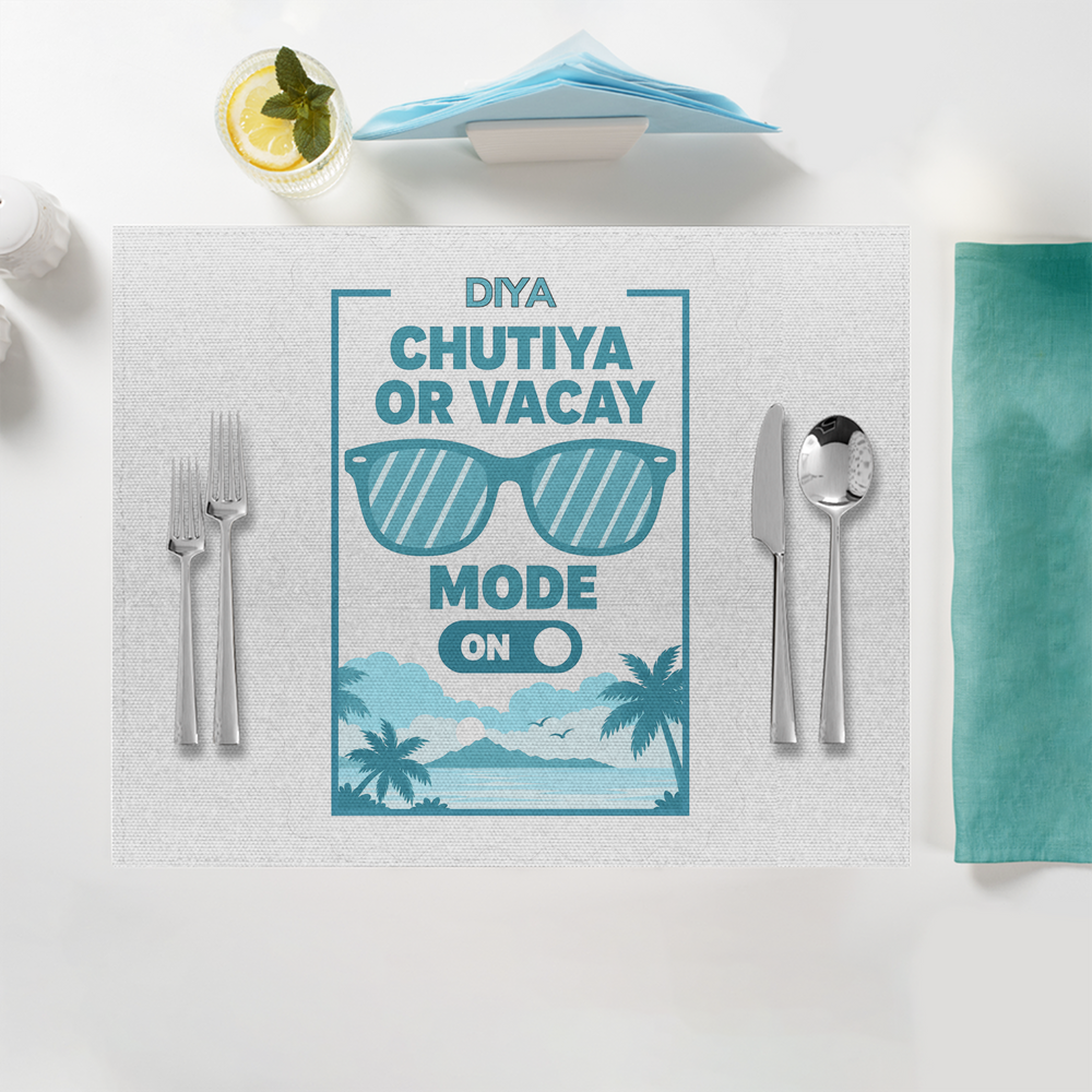 Placemat | Standard Dining | 100% Polyester | Durable, Fade-Proof, Soft | Unisex | Personalized | Typography | Vacation | Beach | Everyday | Humorous | Vacation Mode On - front - White - mockup 1