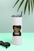 Tumbler Bottle | 20oz Capacity | Stainless Steel | Double-Wall Insulated, Splash-Proof Lid, Metal Straw | Everyday Use | Personalized | Typography | Self-improvement | Perseverance | Everyday | Empowering | Strong Until The End - front - White - mockup 1
