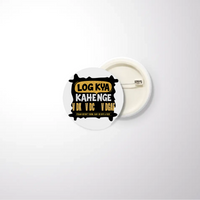 Pin Button Badge | Glossy Finish | Rust-Free Metal | Pin Attached | Unisex | Personalized | Typography | Self-expression | Everyday | Confident