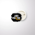 Pin Button Badge | Unisex | Original EPSON Inks | Glossy Finish, Rust-Free, Pin Attached | Everyday Wear | Grunge | Positivity | Motivation | Birthday - front_32mm - 32mm - White - mockup 1