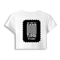 Female Baby Tee | Cropped Fit, Gen Z | 95% Cotton 5% Spandex, DTG | Stretchable, Breathable, Pre-Shrunk | Women | Personalized | DTG | Typographic | Friendship | Companionship | Everyday | Positive - back - White - mockup 2